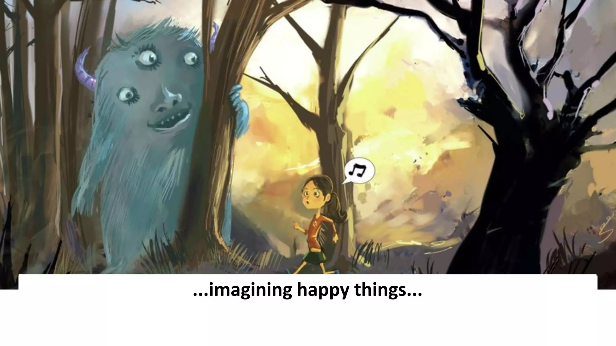 ...imagining happy things...