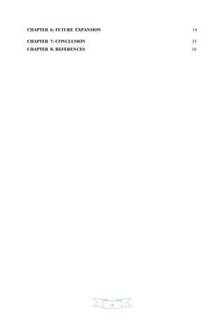 iv
CHAPTER 6: FUTURE EXPANSION 14
CHAPTER 7: CONCLUSION 15
CHAPTER 8: REFERENCES 16
 