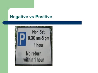 Negative vs Positive
 