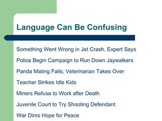 Language Can Be Confusing
Something Went Wrong in Jet Crash, Expert Says
Police Begin Campaign to Run Down Jaywalkers
Panda Mating Fails; Veterinarian Takes Over
Teacher Strikes Idle Kids
Miners Refuse to Work after Death
Juvenile Court to Try Shooting Defendant
War Dims Hope for Peace
 