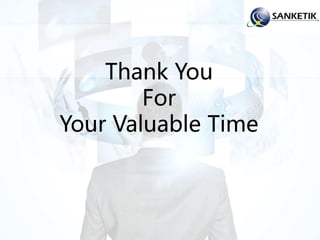 Thank You
For
Your Valuable Time
 