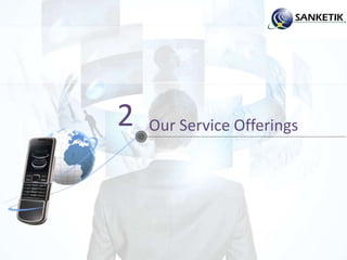 Our Service Offerings2
 