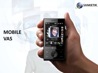 MOBILE
VAS
 