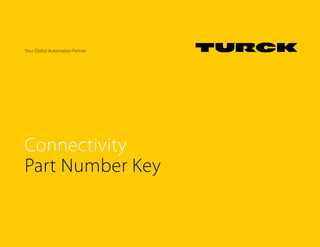 1
Your Global Automation Partner
Connectivity
Part Number Key
 