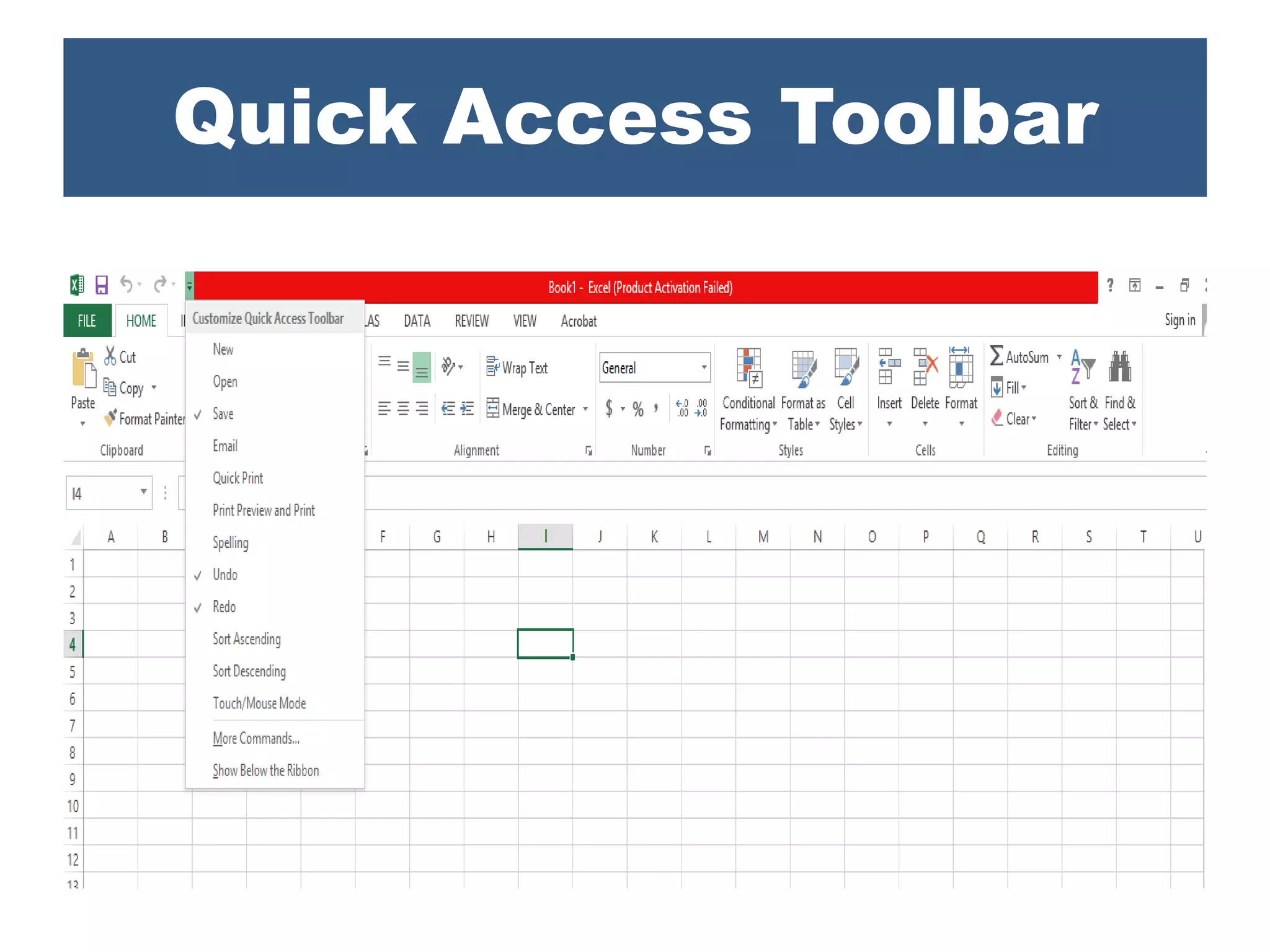 Quick Access Toolbar
It’s a Collection of Tools
 