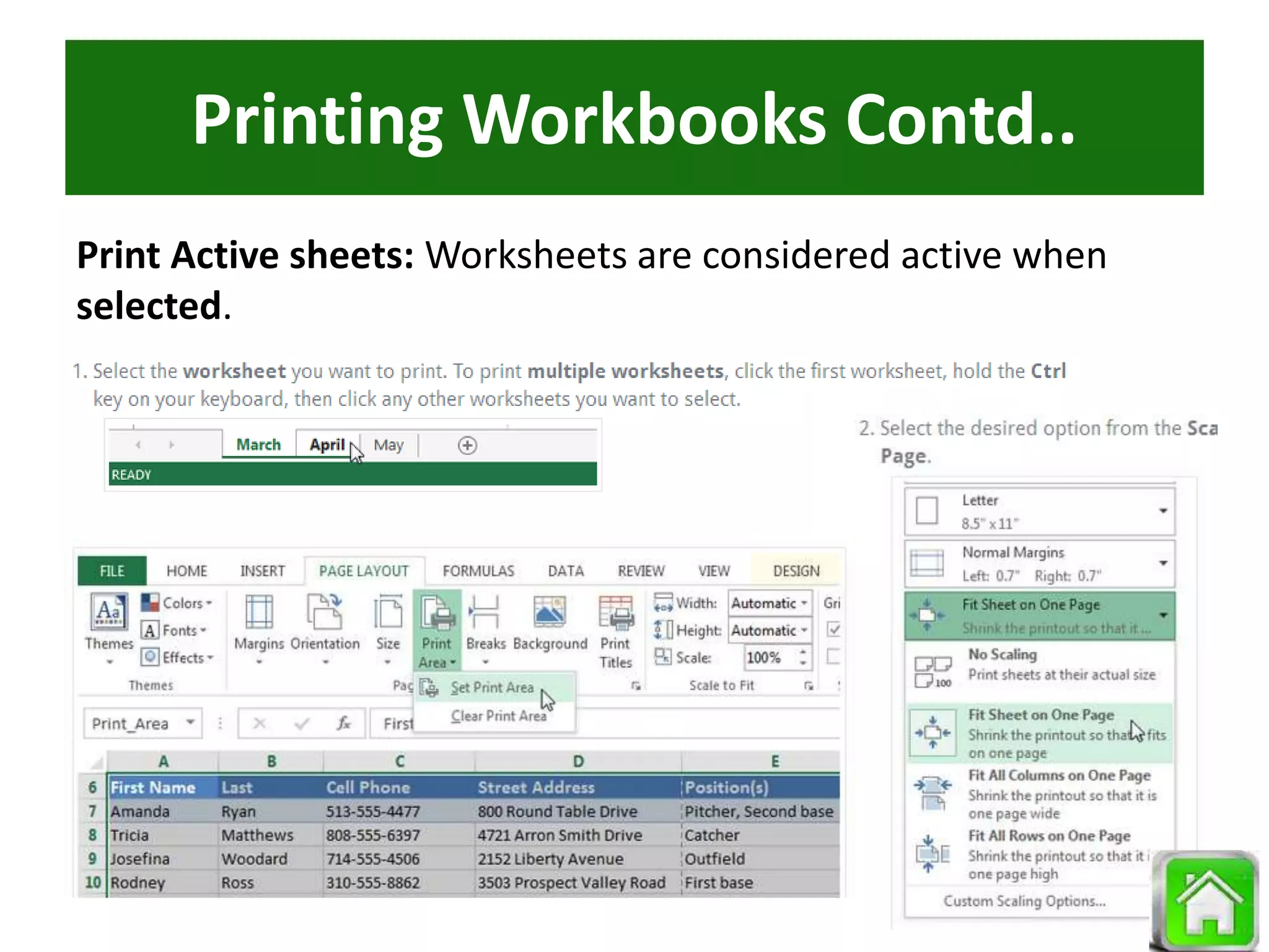 Print Active sheets: Worksheets are considered active when
selected.
Printing Workbooks Contd..
 