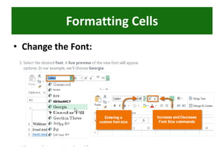 • Change the Font:
Formatting Cells
 