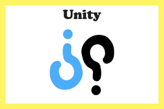 Unity
 