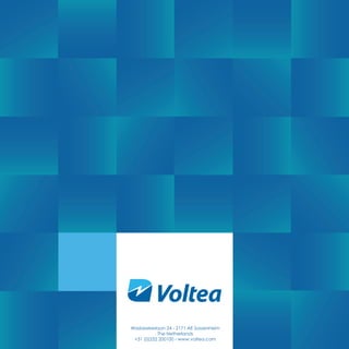 Wasbeekerlaan 24 - 2171 AE Sassenheim
The Netherlands
+31 (0)252 200100 - www.voltea.com
 
