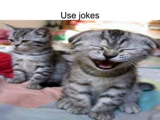 The Presentaton
Mohammad Tawfi
#WiiiCourses
http:////WiiiCoursesWWiiiSpaeesWeom
Use jokes
 