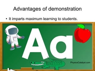 Training of Trainers
Mohammad Tawfik
#AcademyOfKnowledge
http://AcademyOfKnowlwdge.org
Advantages of demonstration
●
It imparts maximum learning to students.
PhysicsCatalyst.com
 