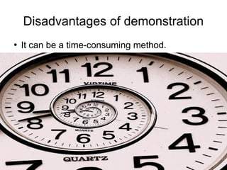 Training of Trainers
Mohammad Tawfik
#AcademyOfKnowledge
http://AcademyOfKnowlwdge.org
Disadvantages of demonstration
●
It can be a time-consuming method.
PhysicsCatalyst.com
 