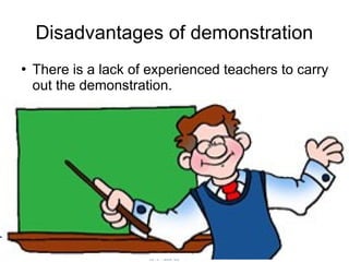 Training of Trainers
Mohammad Tawfik
#AcademyOfKnowledge
http://AcademyOfKnowlwdge.org
Disadvantages of demonstration
●
There is a lack of experienced teachers to carry
out the demonstration.
PhysicsCatalyst.com
 