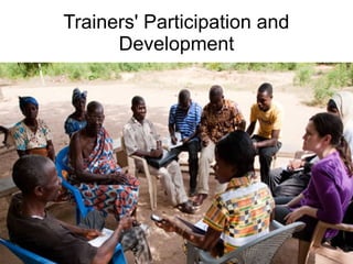 Training of Trainers
Mohammad Tawfik
#AcademyOfKnowledge
http://AcademyOfKnowlwdge.org
Trainers' Participation and
Development
 