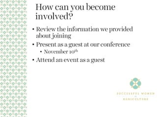 How can you become
involved?
• Review the information we provided
about joining
• Present as a guest at our conference
• November 10th
• Attend an event as a guest
 