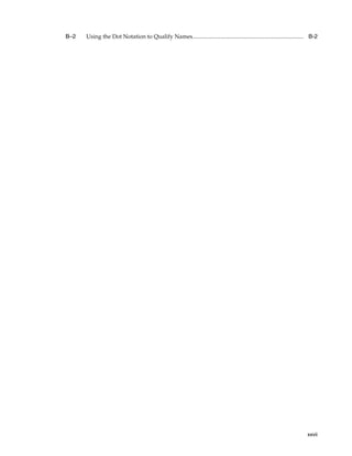 B–2 Using the Dot Notation to Qualify Names............................................................................. B-2 
xxvii 
 