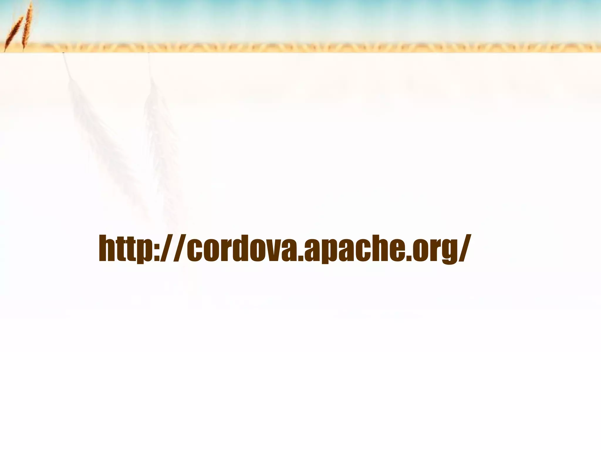 http://cordova.apache.org/
 