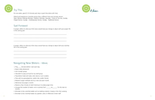 Try This
For one week, spend 5-10 minutes each day in quiet time alone with God.
Attend and experience a worship service that is different from your primary service:
Taize, Women Offering Worship, Children’s Worship, Saturday - Come As You Are, Sunday -
Chapel Service, Sunday - Contemporary Service, Sunday - Traditional Service
Sail Forward
In prayer, reflect on what you think Jesus would have you change or adjust with your prayer life
in the coming year.
____________________________________________________________________________
____________________________________________________________________________
____________________________________________________________________________
In prayer, reflect on what you think Jesus would have you change or adjust with your worship
life in the coming year.
____________________________________________________________________________
____________________________________________________________________________
____________________________________________________________________________
Navigating New Waters - Ideas
+ Pray_____minutes before I start each day.
+ Read a daily devotional.
+ Join a prayer group.
+ Volunteer to pray out loud for my small group.
+ Pray before meals (all meals, even alone or out in public).
+ Pray with my spouse/partner, and/or kids, and/or friends.
+ Research prayer methods and try a new one each month.
+ Memorize one prayer a month.
+ Reserve a few minutes of silent listening in my daily prayer time.
+ Increase the number of weeks I am in worship from _______to_______ for the next six
months.
+ Volunteer to be a worship leader such as reading scripture, singing in the choir, praying.
+ Volunteer to be a worship leader as a greeter, usher, or Welcome Center staff.
Notes....
8 9
 