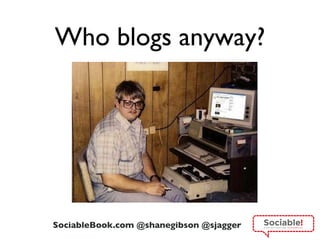 Who blogs anyway? 