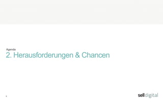 8
Agenda
2. Herausforderungen & Chancen
 