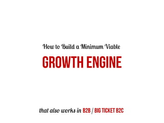 B2b Growth hacking
How to build a minimal viable
 