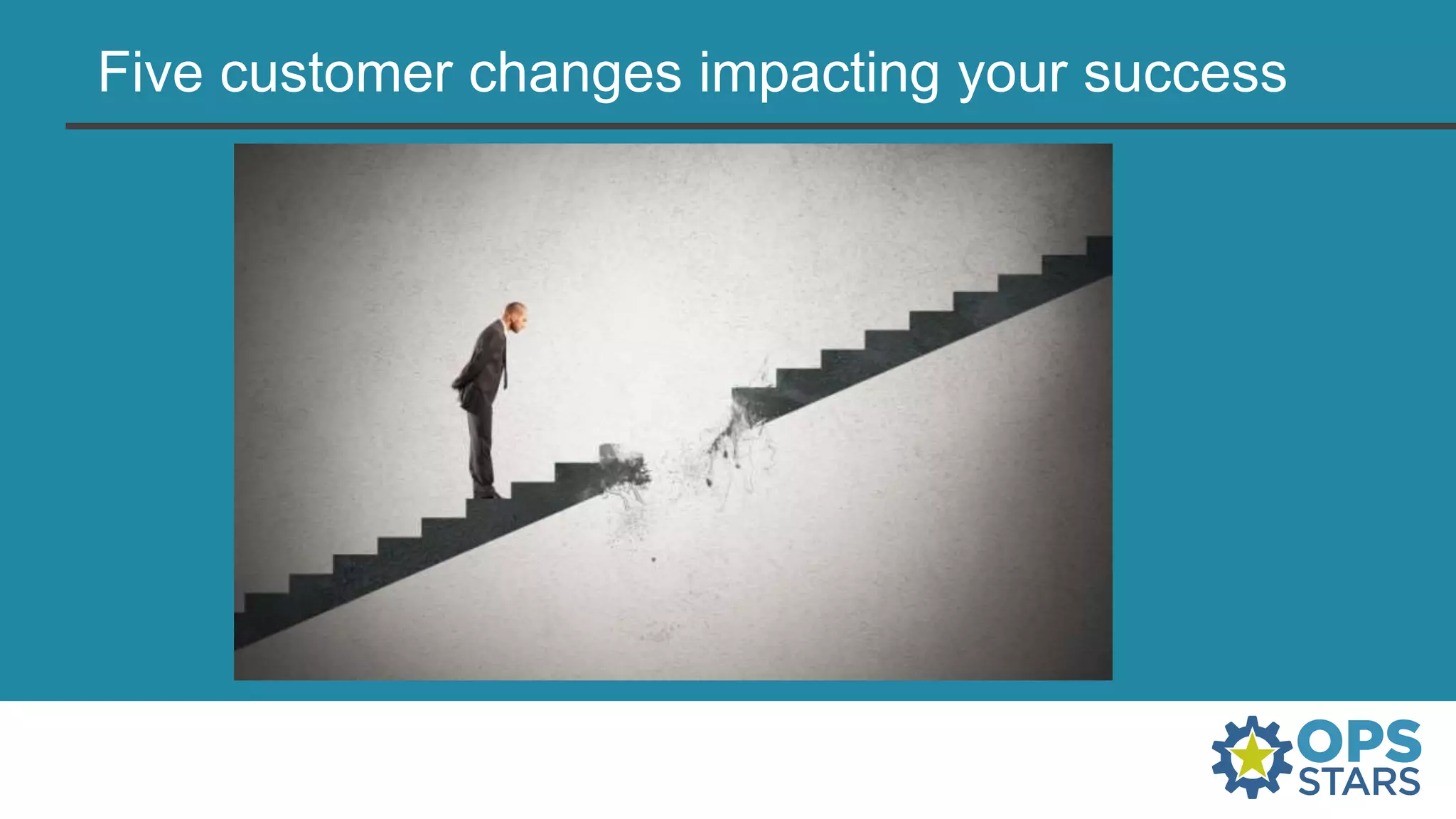 Five customer changes impacting your success
 