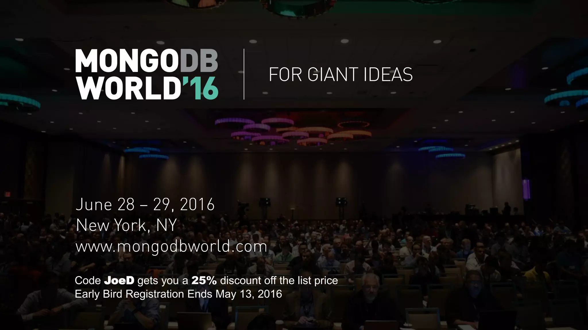 Code JoeD gets you a 25% discount off the list price
Early Bird Registration Ends May 13, 2016
 