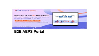 B2B AEPS Portal
 