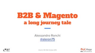 B2B & Magento
a long journey tale
 
