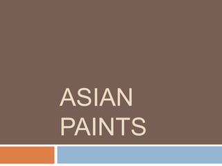ASIAN
PAINTS
 