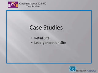 CincinnatiAMA B2B SIGCase StudiesKey Performance Indicators by Business Type, addressing which  indicators are appropriate to each job type for each business model.• Senior strategists: three to five top-line KPIs that speak directly to core business objectives and profitability.• Mid-tier strategists: need to see the same KPIs as senior strategists and those indicators that add an additional level of detail .• Tactical resources: should get the same indicators that senior executives and mid-tier strategists see, plus appropriate tactical KPIs to keep an eye  operational details.WebTech Analytics