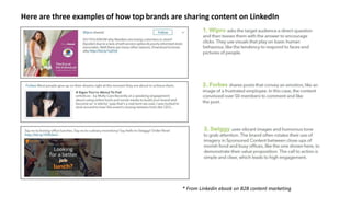 Here are three examples of how top brands are sharing content on LinkedIn
* From Linkedin ebook on B2B content marketing
 