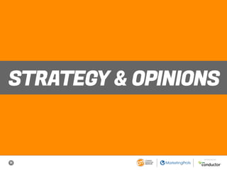 11
SPONSORED BY
STRATEGY & OPINIONS
 