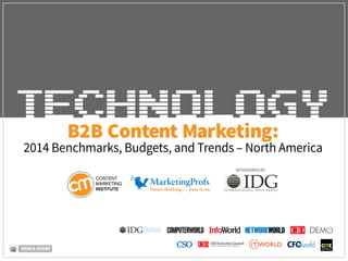 B2B Content Marketing:
2014 Benchmarks, Budgets, and Trends – North America
SPONSORED BY:
VIEW & SHARE
 