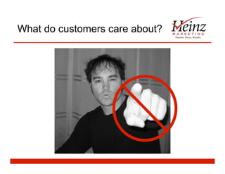 What do customers care about?
 
