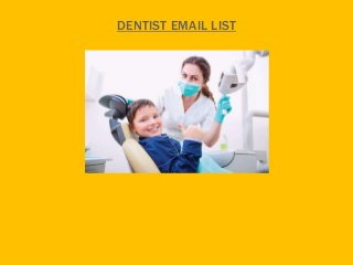 DENTIST EMAIL LIST
 