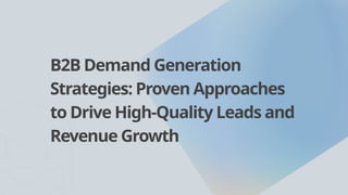 B2B Demand Generation Strategies Proven Approaches to Drive High ...