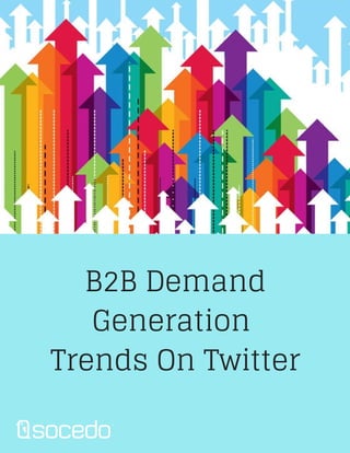 B2B Demand
Generation
Trends On Twitter
 