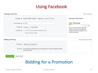 Using Facebook
Friday, August 22, 2014 (c) Atanu Ghosh
Bidding for a Promotion
32
 