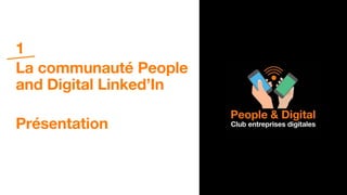 Interne Orange
1
La communauté People
and Digital Linked’In
Présentation
 