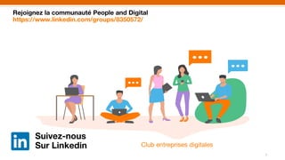 7
Suivez-nous
Sur Linkedin Club entreprises digitales
Rejoignez la communauté People and Digital
https://www.linkedin.com/groups/8350572/
 