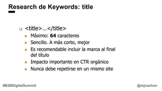 Research de Keywords: title
@mjcachon#B2BDigitalSummit
 