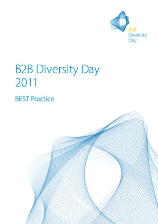 B2B Diversity Day
2011
BEST Practice
 