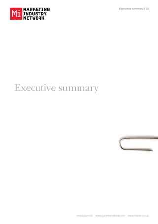 Executive summary | 0




Executive summary




            www.b2bm.biz   www.gyrointernational.com   www.maven.co.uk
 