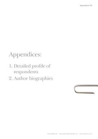 Appendices | 




Appendices:
1. Detailed profile of
   respondents
2. Author biographies




                   www.b2bm.biz   www.gyrointernational.com   www.maven.co.uk
 