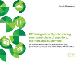 B2 b integration   synchronizing your value chain of suppliers partners and customers