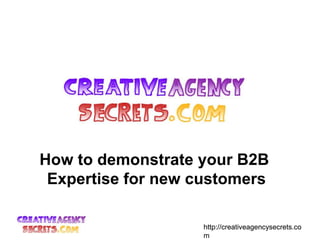 How to demonstrate your B2B  Expertise for new customers 