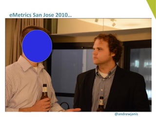eMetrics San Jose 2010… 