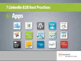 7 LinkedIn B2B Best Practices

6: Apps
 