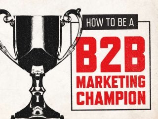 How To Be A B2B Marketing Champion 